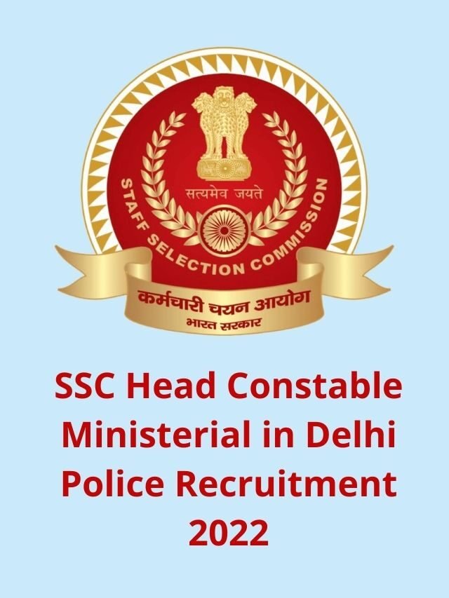 SSC Head Constable Ministerial in Delhi Police Recruitment 2022