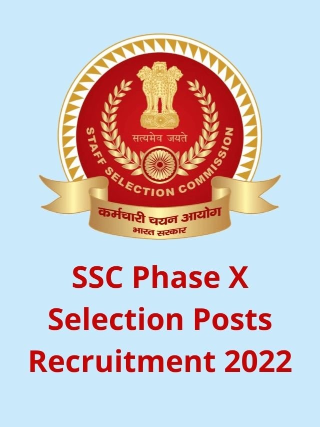 SSC Phase X Selection Posts Recruitment 2022 Online Form